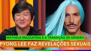 Mazzafera e a TRANSIÇÃO DE GÊNERO  Pyong Lee faz REVELAÇÃO CHOCANTE  Record e FAKE NEWS de Marajó [upl. by Enileqcaj756]