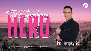 The Extraordinary Hero  Pdt Hengky So [upl. by Yi]