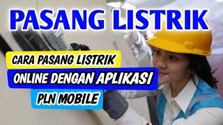 CARA PASANG LISTRIK BARU ONLINE DENGAN APLIKASI PLN MOBILE 2023 [upl. by Aryc]