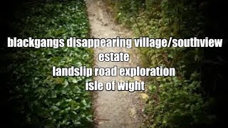 📽 blackgangs disappearing villagesouthview estate  landslip road exploration  isle of wight [upl. by Dewees324]