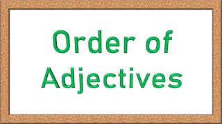 Order of Adjectives [upl. by Hankins]