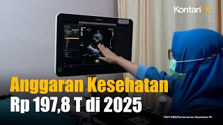 Anggaran Kesehatan Rp 1978 Triliun di RAPBN 2025 untuk Dukung Program Prabowo  KONTAN News [upl. by Yznel]