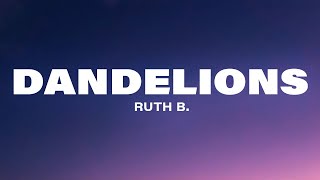 Ruth B  Dandelions Lyrics [upl. by Akessej]