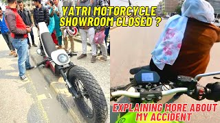 Yatri Motorcylce Showroom Closed Or What  😰 Explaining About My Last Accident With Cycle 🙏 [upl. by Ayar]