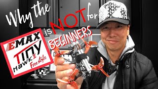 Why the Emax Tinyhawk Freestyle 2 is not for Beginners [upl. by Lia811]