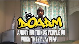 DOABM 20 ANNOYING THINGS PEOPLE DO WHEN THEY PLAY FIFA [upl. by Accalia377]