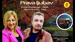 Goran Veselinovic i Zijada Husejic  Prava ljubav [upl. by Lodovico530]