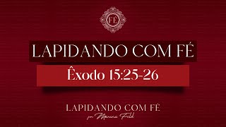 Lapidando com Fé  Êxodo 152526  Marina Feld [upl. by Rockey55]