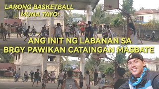 DUMAYO KAMI NG BASKETBALL SA BRGY PAWIKAN CATAINGAN MASBATE [upl. by Ashly]