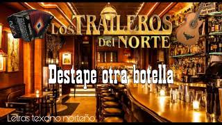 Traileros del Norte  Destape otra botella LetraLyrics [upl. by Goines]