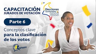 Capacitación JURADOS DE VOTACIÓN 2023 parte 6 Conceptos clave para la clasificación de los votos [upl. by Kape716]