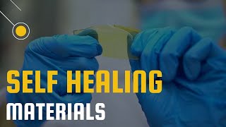 Self Healing Materials I Materials that repair themselves [upl. by Idurt]