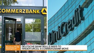 Deutsche Bank Mulls Ways to Foil UniCredits Commerzbank Move [upl. by Ingeberg]