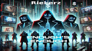 Enoughs Enough 2024 Riekerz [upl. by Tehc]