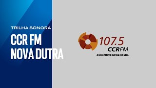 Trilha  CCR FM Nova Dutra 1075 [upl. by Uaerraj]