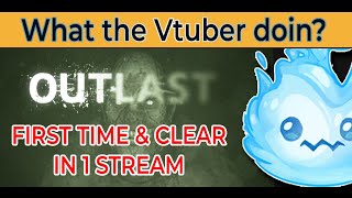 【 VTUBER 】First time OUTLAST we finish today【 willowispy 】 [upl. by Milburr]