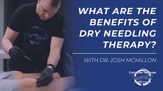 The Benefits Of Dry Needling With Doctor Josh McMillon [upl. by Atteirneh]