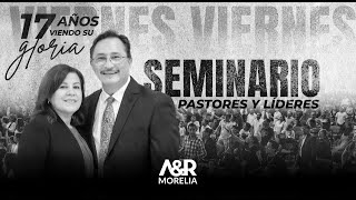 Seminario para pastores y líderes  17 años viendo su gloria  amoryrestauracionmorelia [upl. by Schriever]