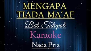 MENGAPA TIADA MAAFHD KARAOKENADA PRIABob Tutupoli [upl. by Darra409]