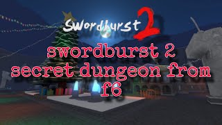 swordburst 2 secret dungeon from HelmfrithF6 [upl. by Dikmen]