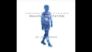 Walking Meditation 4 Conditioning Your Body to a New Mind by Dr Joe Dispenza [upl. by Aratas]