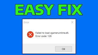 How To Fix Failed To Load xgameruntimedll Error Code 126 [upl. by Krenek]