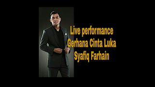 Gerhana Cinta Luka By Syafiq Farhain  Best live performance [upl. by Guild]