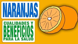 Las Naranjas sus Cualidades y sus Beneficios para la Salud [upl. by Annovaj479]