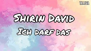 Shirin David  Ich darf das Lyric Video [upl. by Tedd688]