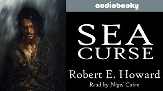 Sea Curse by Robert E Howard  Audiobooks Full Length  Audiobooky horrorstory robertehoward [upl. by Acsisnarf618]