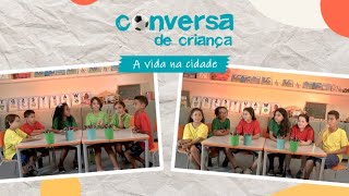 Conversa de criança A vida na cidade [upl. by Darwen]