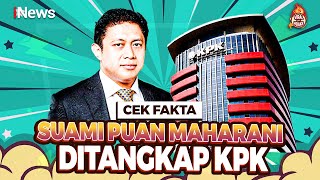 Suami Puan Maharani Ditangkap KPK Cek Faktanya [upl. by Cameron]