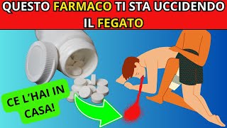 I 10 FARMACI che UCCIDONO il FEGATO [upl. by Harlan]