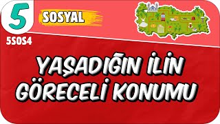 Yaşadığın İlin Göreceli Konumu  Doğal ve Beşeri Çevredeki Değişim📕 5SOS4 2025 [upl. by Oicelem]