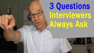 3 Killer Questions Interviewers ALWAYS ASK [upl. by Waiter]