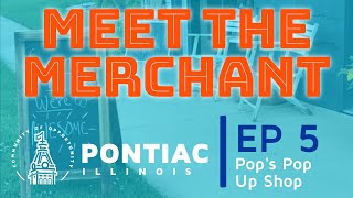 Meet the Merchant EP 5 Pops Pop Up Shop [upl. by Glenn]