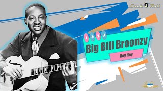 Big Bill Broonzy  Hey Hey 1952 [upl. by Aro]