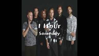 1 Hour Someday  OneRepublic [upl. by Nilahs633]