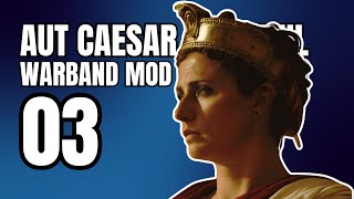 AUT CAESAR AUT NIHIL Warband Mod Gameplay Part 3  PENETRATE THEM HARD AND FAST [upl. by Tiraj]