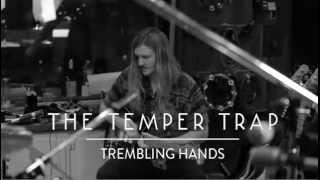 The Temper Trap  Trembling Hands Studio session [upl. by Rodolph]