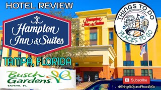 Our visit to a HAMPTON INN AND SUITES HOTEL and its opposite BUSCH GARDENS in Tampa Florida [upl. by Luana837]