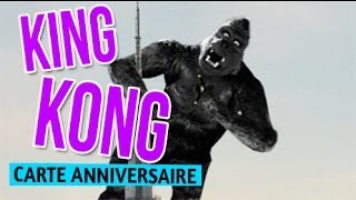 Anniversaire en retard à cause de King Kong carte anniversaire humour [upl. by Ellatsirhc]