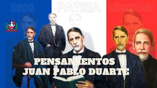 PENSAMIENTOS JUAN PABLO DUARTE [upl. by Diraj]