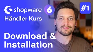 Shopware 6 installieren  1 Kostenloser Kurs für Händler  Shopware 6 [upl. by Eelinnej152]