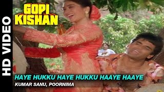 Haye Hukku Haye Hukku Haaye Haaye  Gopi Kishan  Kumar Sanu Poornima  Sunil Shetty [upl. by Yesmar]