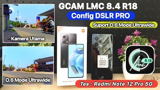 install Gcam Redmi Note 12 Pro 5G Gcam lmc 84 R18 config Dslr Pro  gcam lmc 84 sejuta ummat [upl. by Inirt]