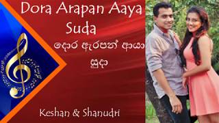 Dora Arapan Aaya Suda  Keshan Shashindra amp Shanudri Priyasad [upl. by Enyahs]