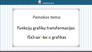 Funkcijų grafikų transformacijos Funkcijos fxax2bxc grafikas  Mokslinčiuslt [upl. by Hairom]