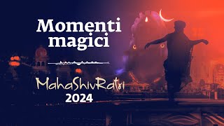 Momenti magici a Mahashivratri 2024  Sadhguru Italiano [upl. by Qahsi]