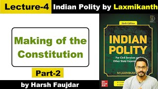 Indian Polity by M Laxmikanth  L4  Making of the Constitution  UPSC  State PSC  Harsh Faujdar [upl. by Lenci518]